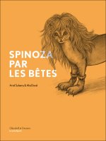 Spinoza par les bêtes par Ariel Suhamy & Alia Daval